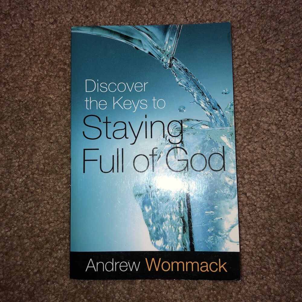 Andrew Wommack Discover The Keys To Staying Full Of God Paperback